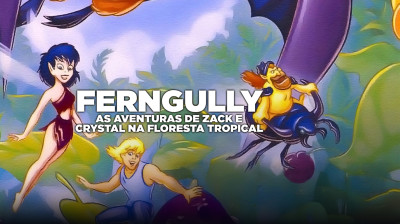 FernGully - As Aventuras de Zak e Crysta na Floresta Tropical