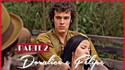 HISTÓRIA DE DORALICE E FELIPE - Parte 2